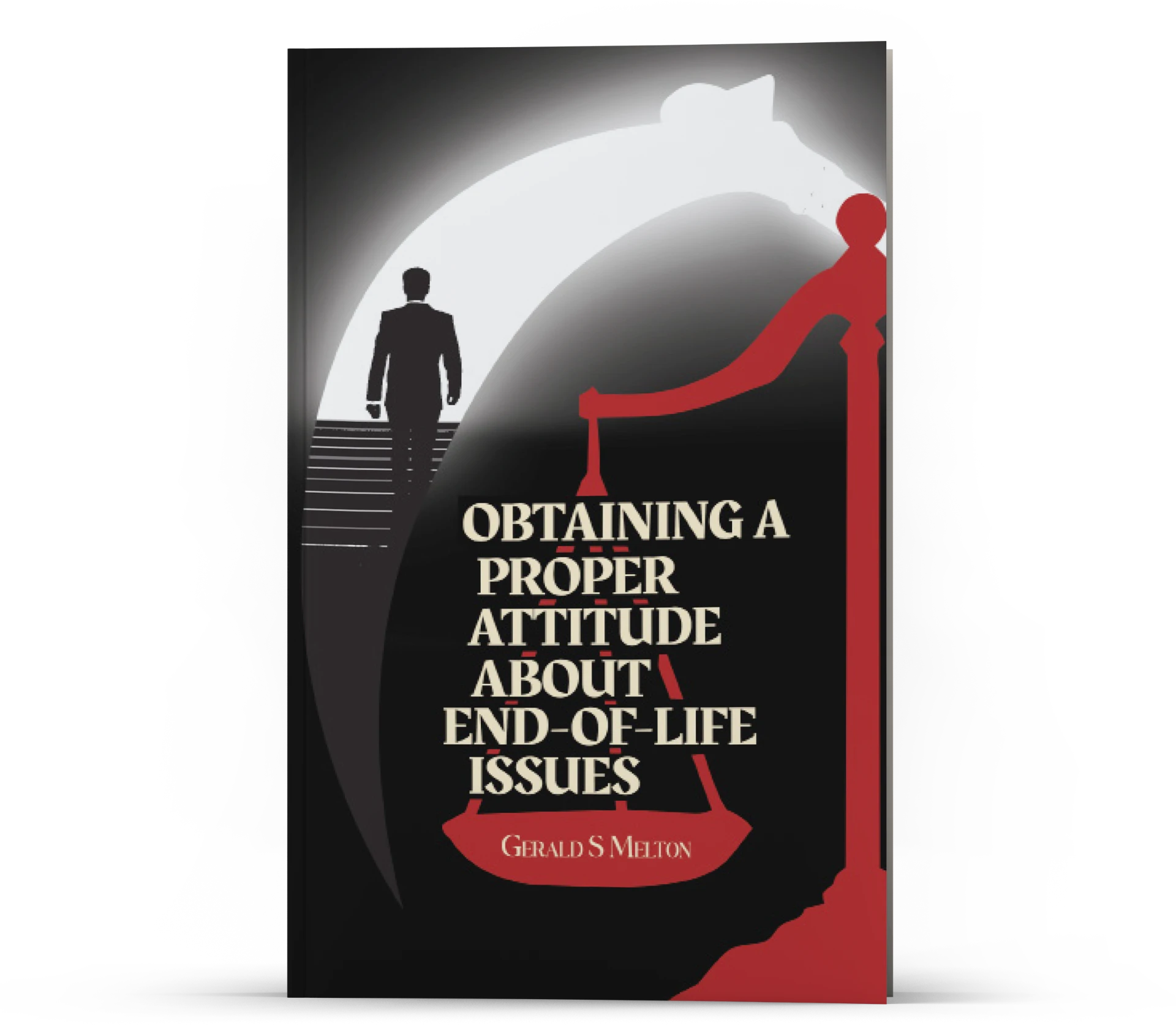 Obtaining a Proper Attitude About End-of-Life Issues